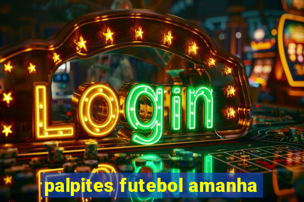 palpites futebol amanha