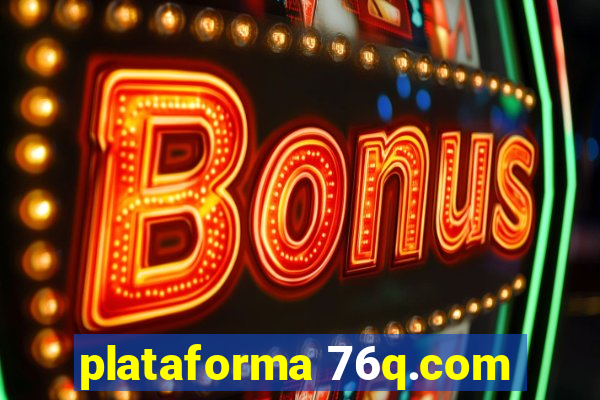 plataforma 76q.com