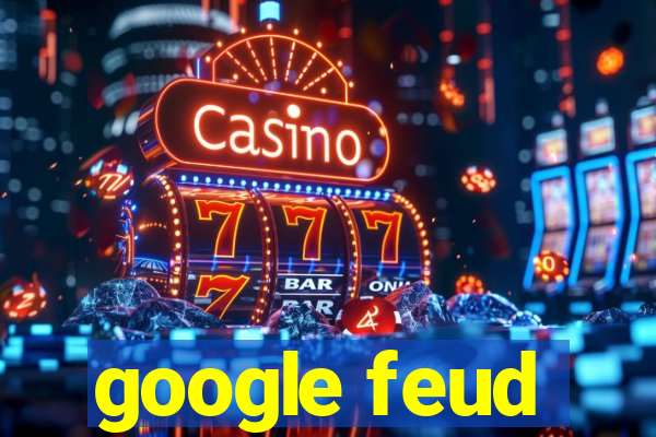 google feud