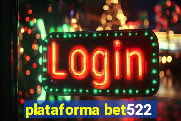 plataforma bet522