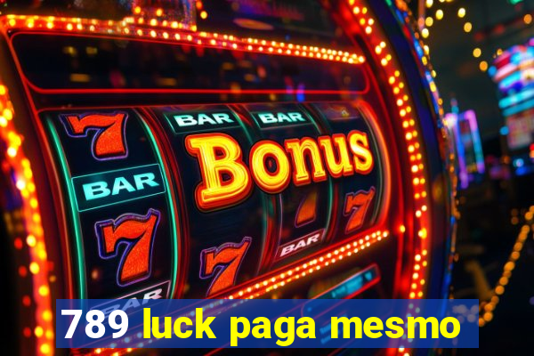 789 luck paga mesmo