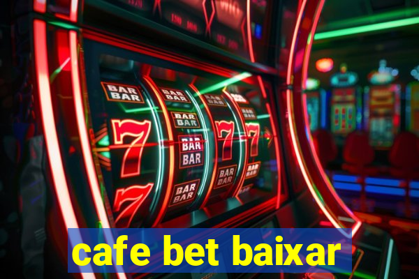 cafe bet baixar