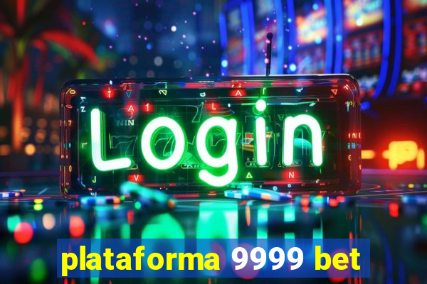 plataforma 9999 bet