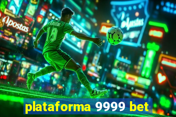 plataforma 9999 bet