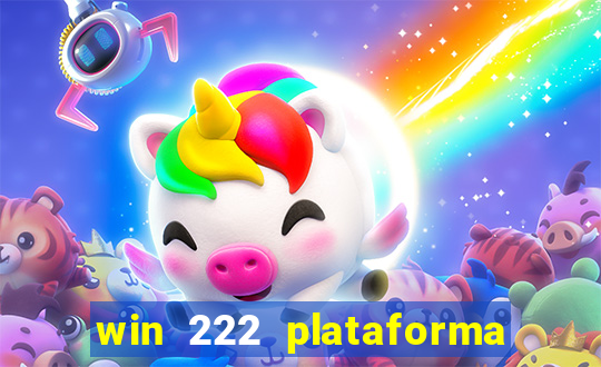 win 222 plataforma de jogos