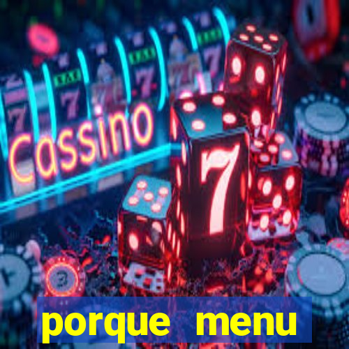 porque menu selvagem acabou