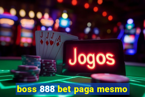 boss 888 bet paga mesmo