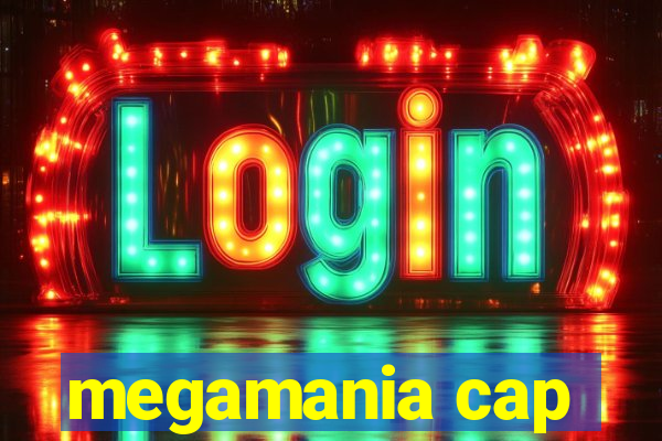 megamania cap