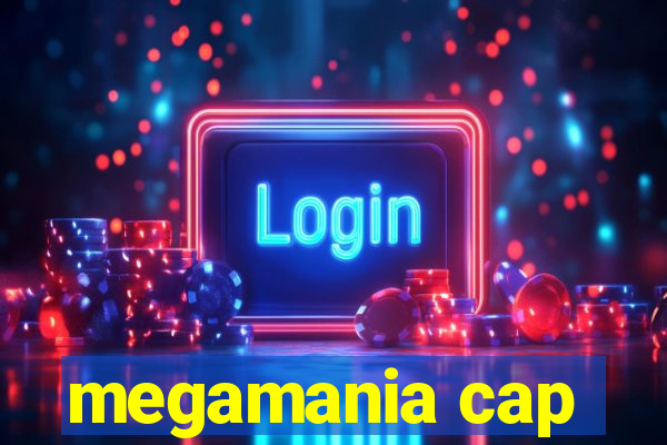 megamania cap