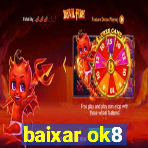 baixar ok8