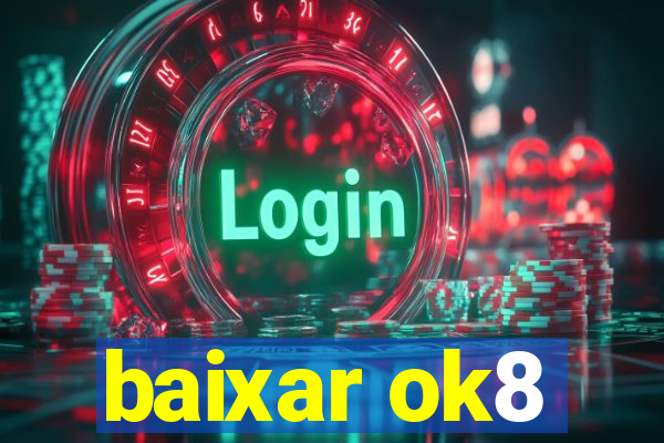 baixar ok8