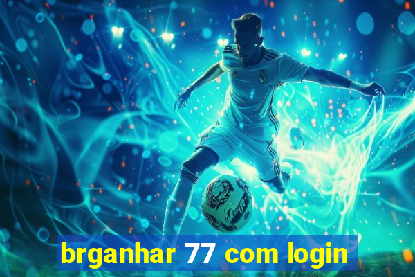 brganhar 77 com login