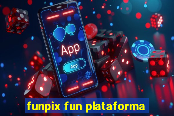 funpix fun plataforma