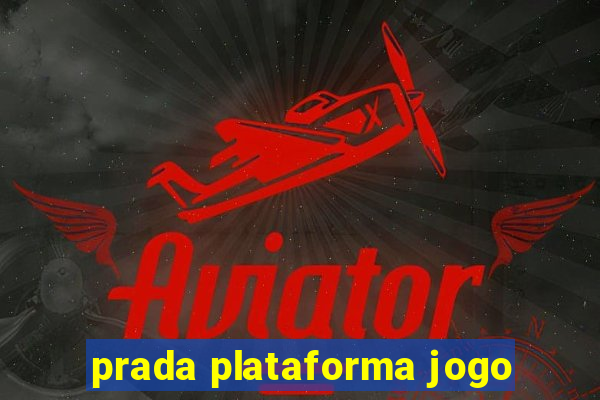 prada plataforma jogo