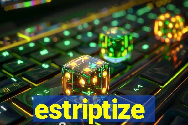 estriptize