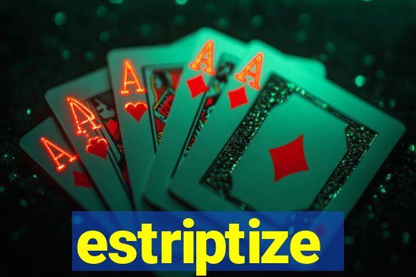 estriptize