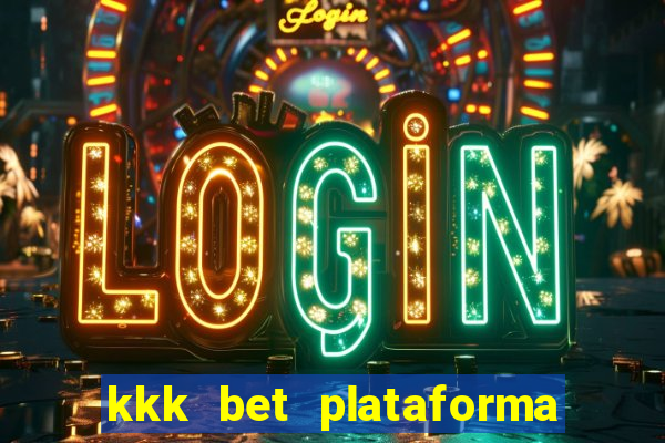 kkk bet plataforma de jogos