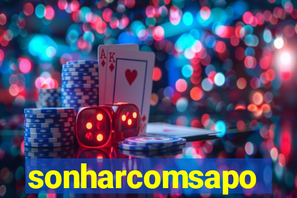 sonharcomsapo