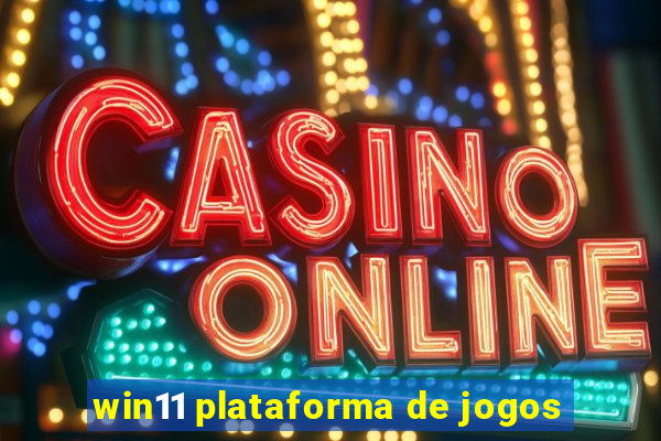 win11 plataforma de jogos