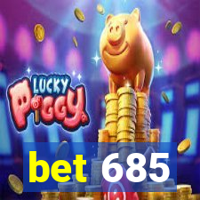 bet 685