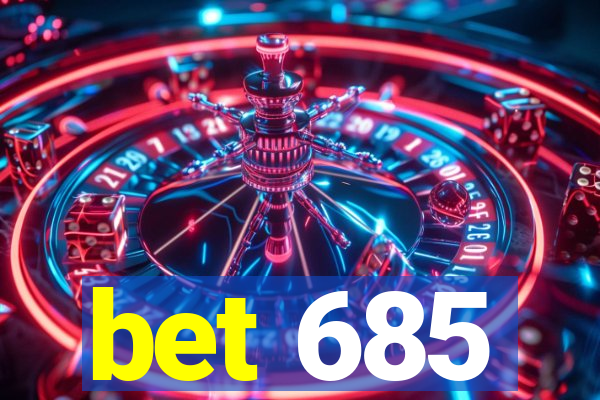 bet 685