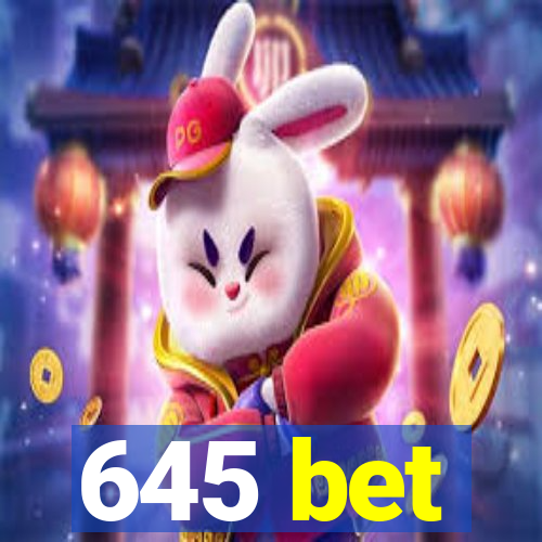 645 bet