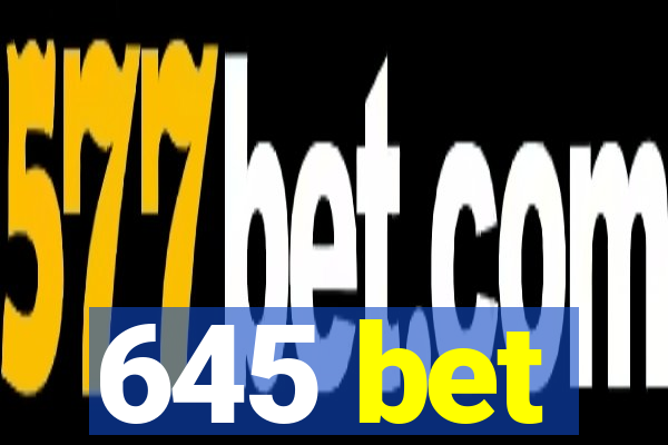 645 bet