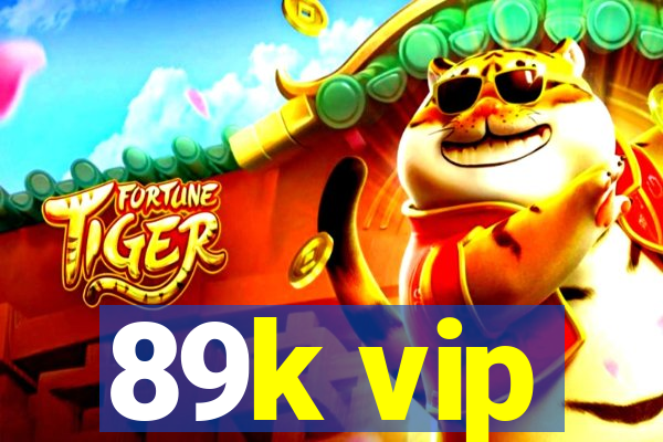 89k vip