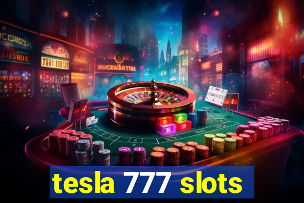 tesla 777 slots