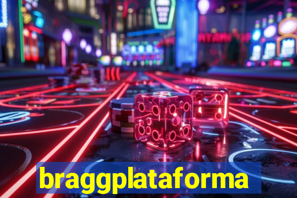 braggplataforma