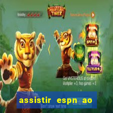 assistir espn ao vivo online gratis