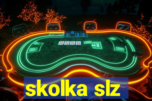 skolka slz