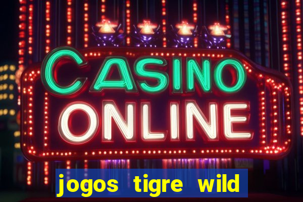 jogos tigre wild fortune tiger