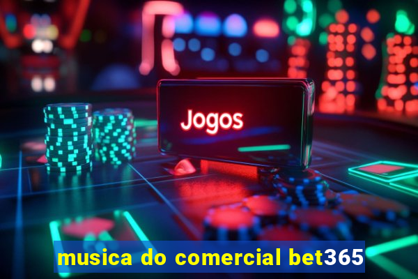 musica do comercial bet365