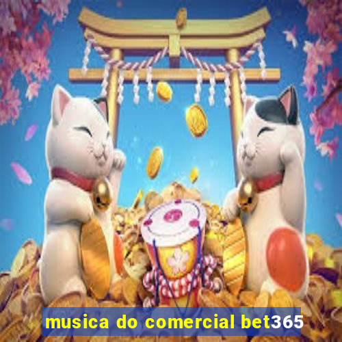 musica do comercial bet365