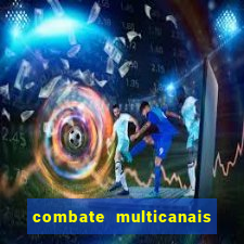 combate multicanais ao vivo