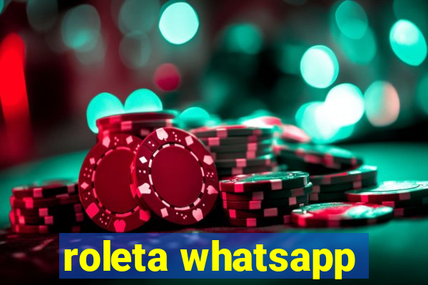 roleta whatsapp