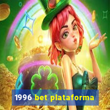 1996 bet plataforma