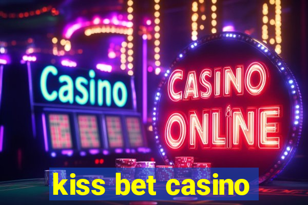 kiss bet casino