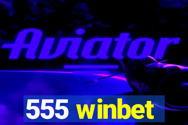 555 winbet