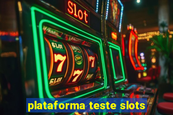 plataforma teste slots