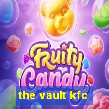 the vault kfc