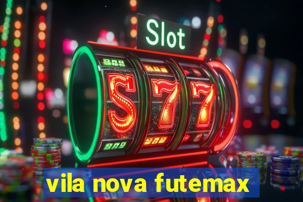 vila nova futemax