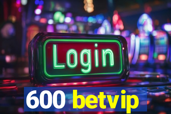 600 betvip