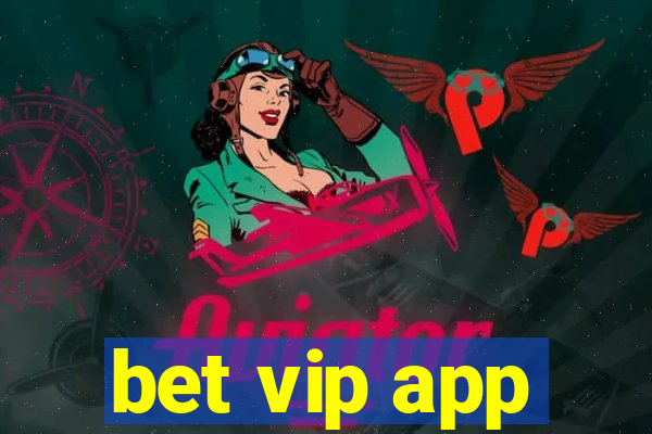 bet vip app