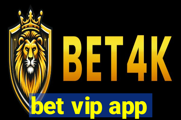 bet vip app