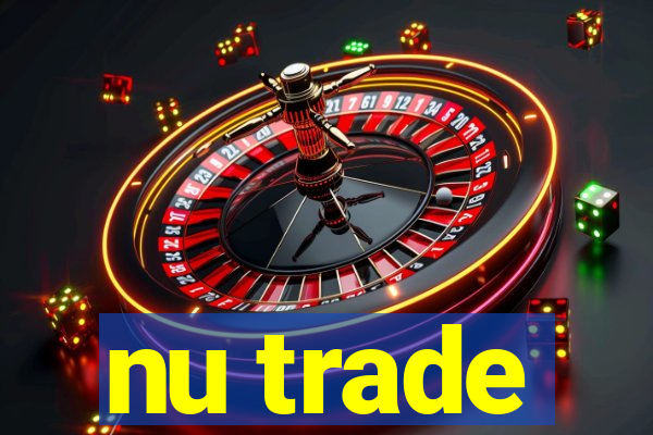 nu trade