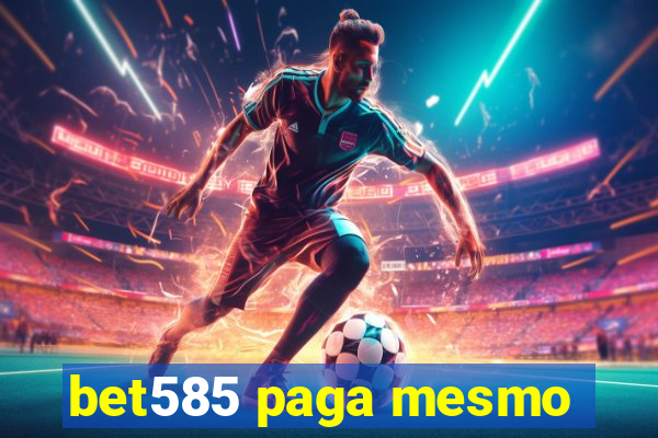 bet585 paga mesmo