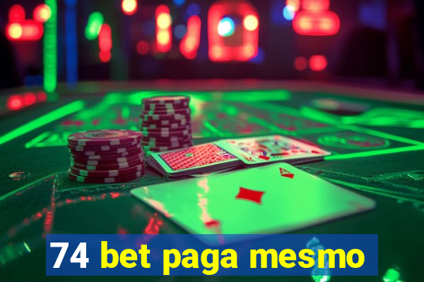 74 bet paga mesmo