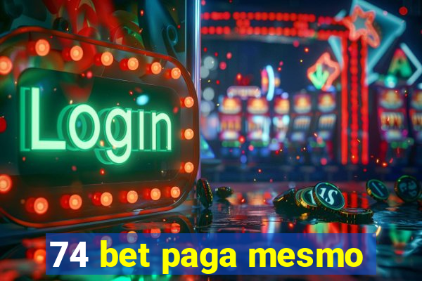 74 bet paga mesmo